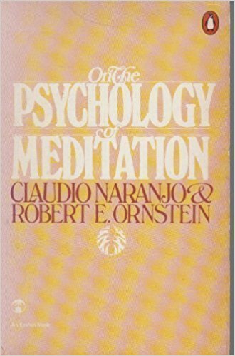 naranjo_on-the-psychology-of-meditation